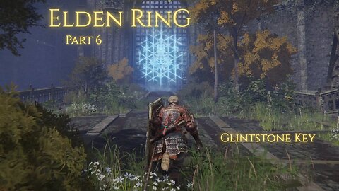 Elden Ring Part 6 - Glintstone Key