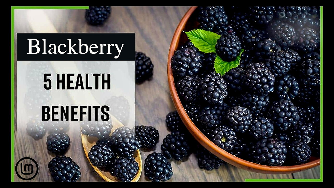 Blackberries & The Health Benefits