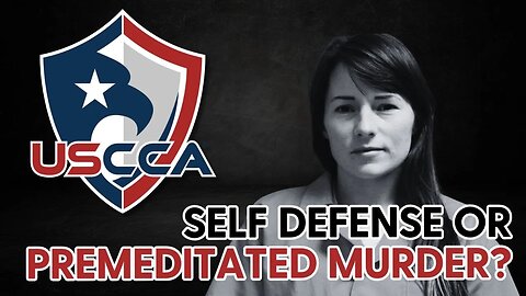 Self-Defense or Premeditated Murder? Details on the USCCA Case Nobody’s Talking About