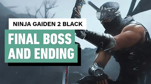 Ninja Gaiden 2 Black - Final Boss and Ending (Spoilers!)