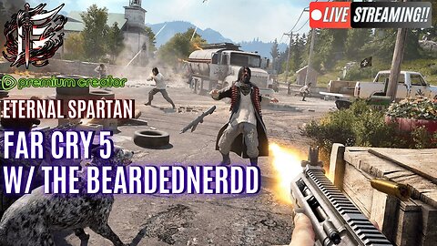 🟢 Eternal Spartan Plays Far Cry 5 w/ TheBeardedNerdd | USMC Vet | Join the Best Chat on Rumble