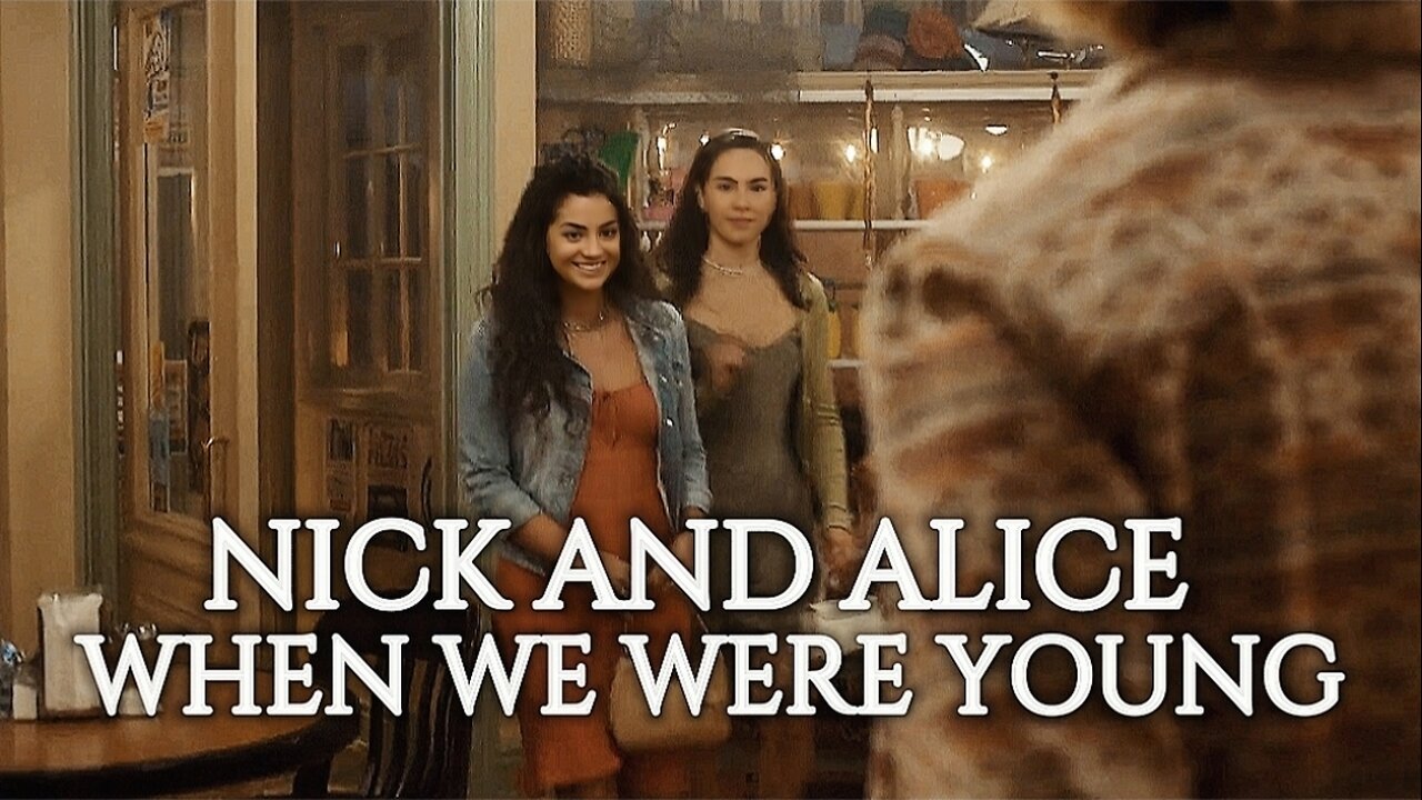 Nick and Alice | When We Were Young