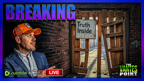BREAKING | THE VANTES POINT 7.10.25 6PM