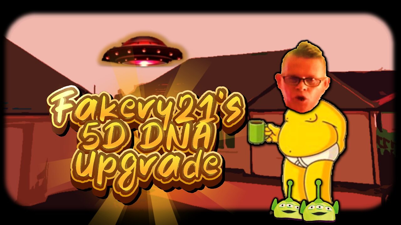 Fakery21's 5D DNA Upgrade