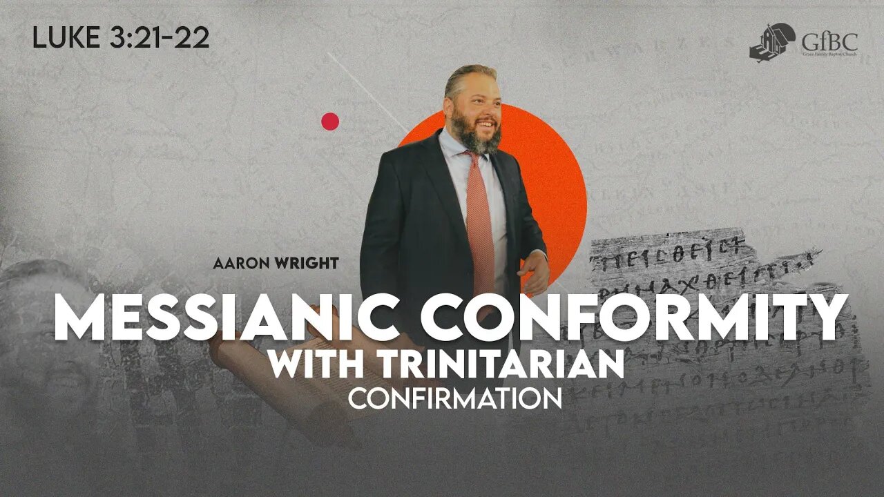 Messianic Conformity with Trinitarian Confirmation l Aaron Wright