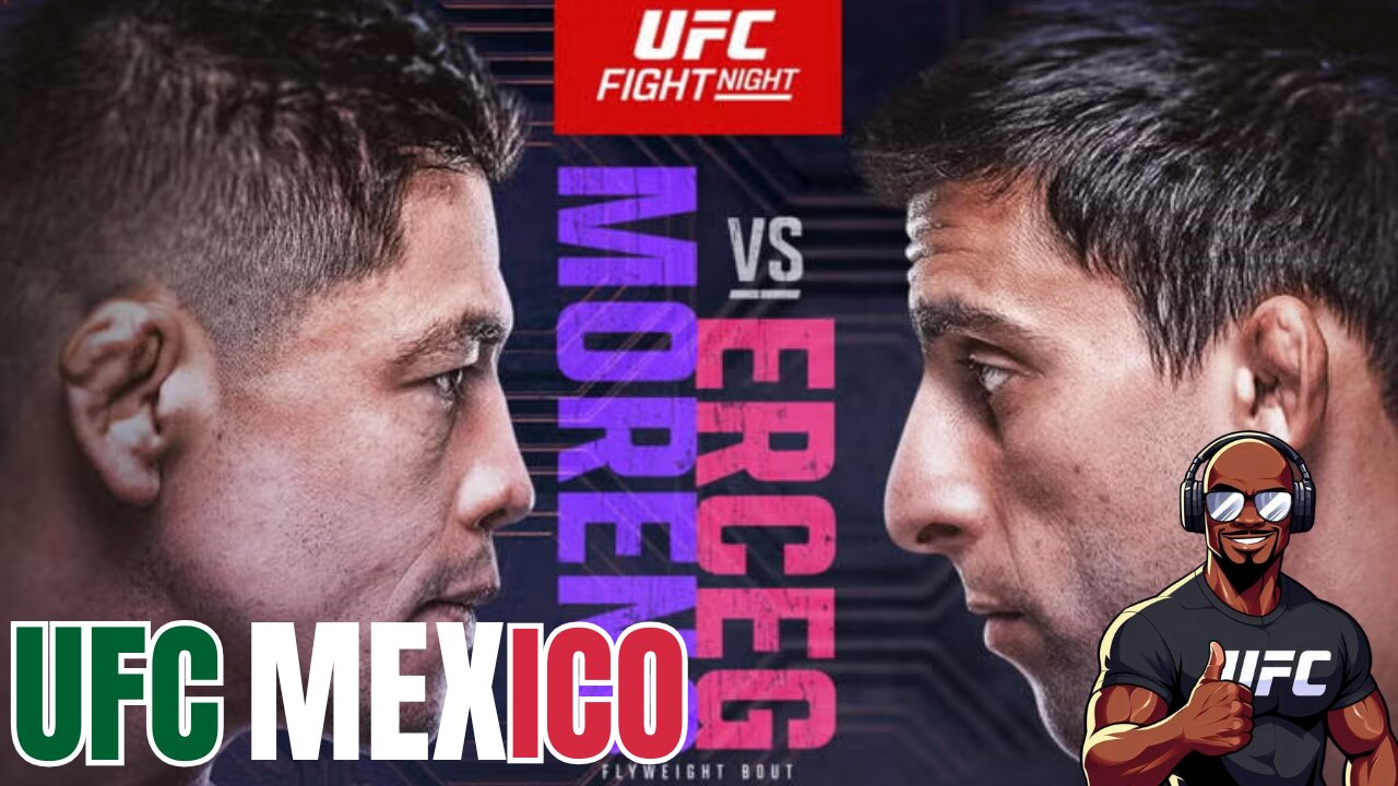 UFC MEXICO - BRANDON MORENO VS STEVE ERCEG