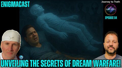 Unveiling the Secrets of Dream Warfare! #EnigmaCast 84