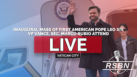LIVE: Inaugural Mass of First American Pope Leo XIV; VP Vance, Sec. Marco Rubio Attend - 5/18/25