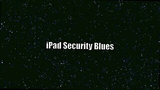 IPAD SECURITY BLUES FINAL CUT