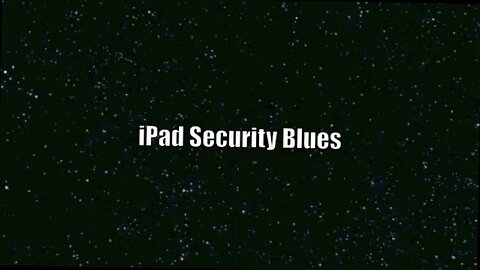 IPAD SECURITY BLUES FINAL CUT