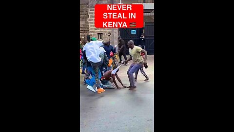 NEVER STEAL IN KENYA🇰🇪