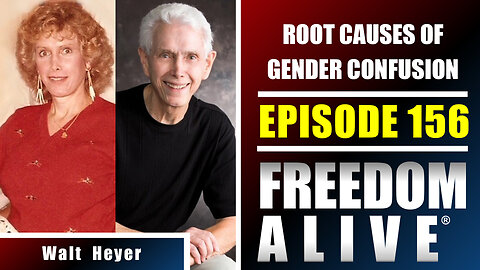 Root Causes of Gender Confusion - Walt Heyer - Freedom Alive® Ep156