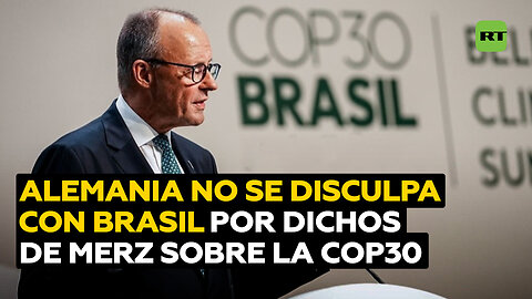 Alemania descarta pedir disculpas a Brasil tras polémicos dichos de Merz sobre la COP30