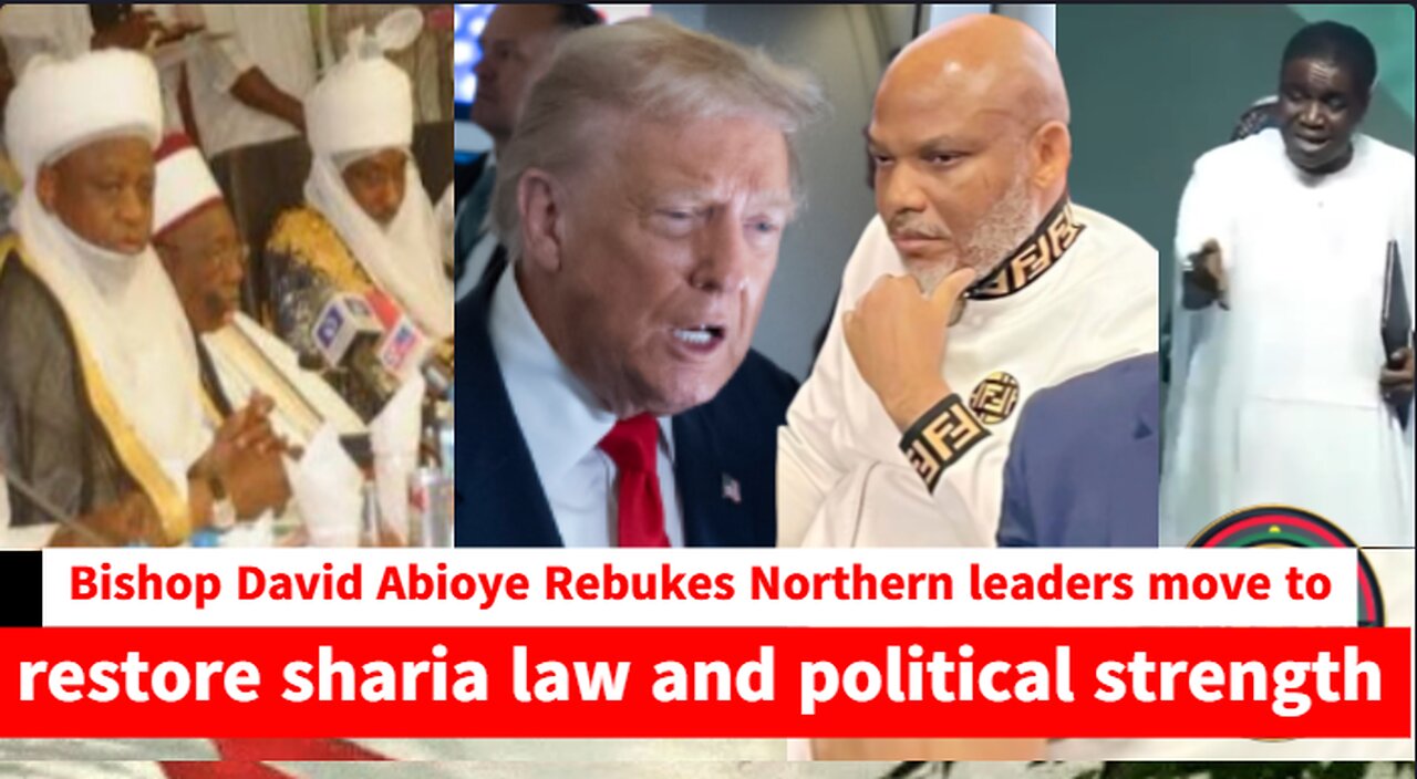 Bishop David Abioye Rebuke Northern leaders' move to restore sharia law and political strength