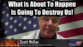 Scott McKay WARNING 3.21.25 - What Is About To Happen Is Going To Destroy Us!