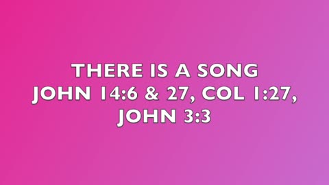 THERE IS A SONG
