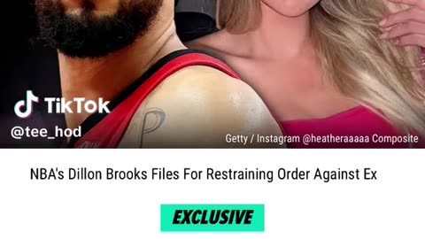 NBA's Dillon Brooks Files For Restraining Order Against Ex.