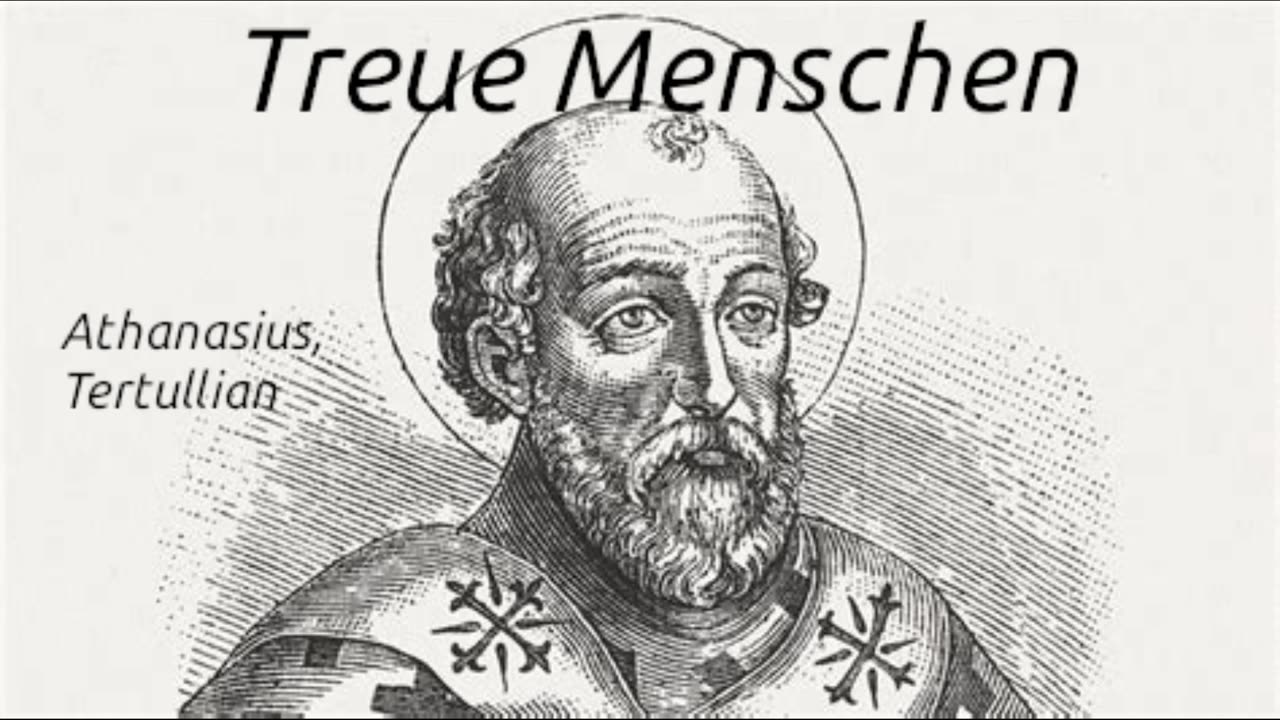 Treue Menschen (Athanasius und Tertullian)