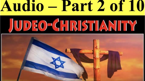 JUDEO CHRISTIANITY PART 2 OF 10