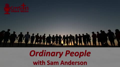 Ordinary People with Sam Anderson