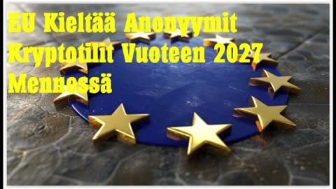 EU kieltää anonyymit kryptotilit vuoteen 2027 mennessä