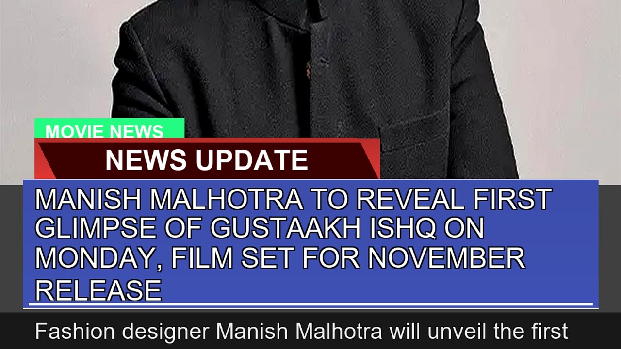 Manish Malhotra to Reveal First Glimpse of Gustaak