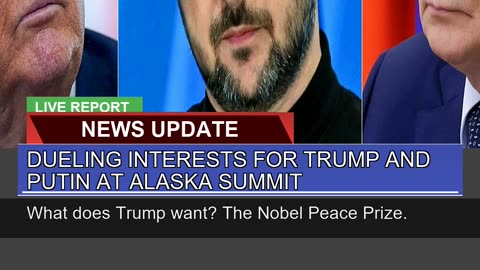 Dueling Interests for Trump and Putin at Alaska Su