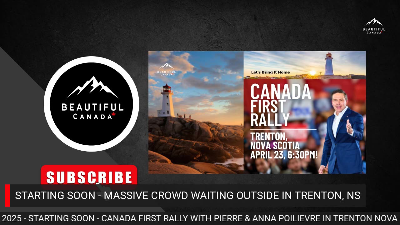 Canada First Rally in Trenton, Nova Scotia with Pierre & Anna Poilievre - April 23, 2025