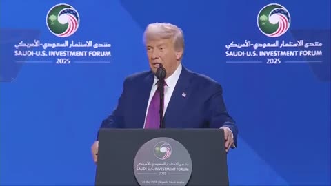 Trump's full speech in Saudi Arabia during 2025 investment forum