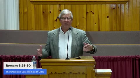 Romans 8:28-30, The Christian's Sure Promise of Glory, Pastor Larry Meade