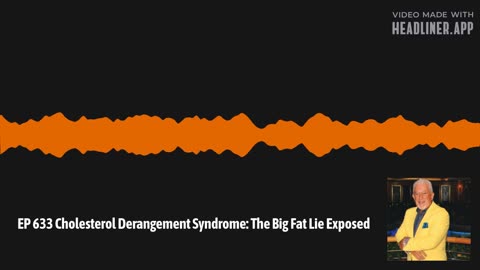 EP 633 Cholesterol Derangement Syndrome: The Big Fat Lie Exposed