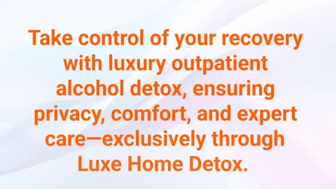Luxe Home Detox - Alcohol Detox Center in Miami, FL
