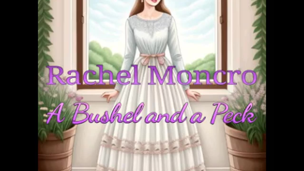 Rachel Moncro- A Bushel and a Peck
