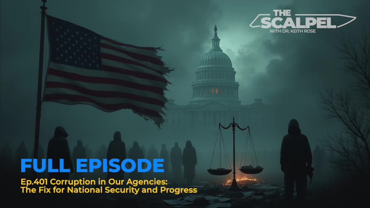 Ep.401 Corruption in Our Agencies: The Fix for National Security and Progress