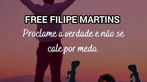 FREEDOM FOR FILIPE MARTINS