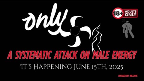 OnlyFans (OF): An Attack on Male Vitality – A Letter To All Men