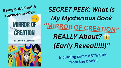 "SECRET PEEK: What Is My Mysterious Book 'Mirror of Creation' REALLY About? 😱 (EARLY REVEAL!!!!)"