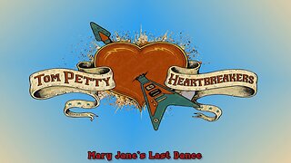 Tom Petty And The Heartbreakers - Mary Jane's Last Dance