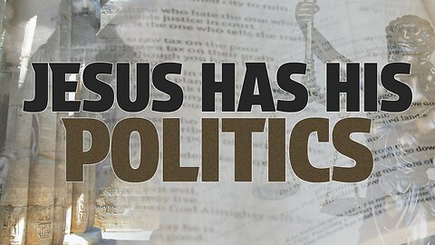 Jesus Has His Politics