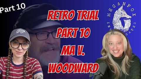 THROWBACK THURSDAY RETRO TRIAL: KILLER NANNY! MA v. WOODWARD Day 10