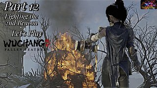 Let's Play WUCHANG: Fallen Feathers | Part 12 Lighting Beacon #2!