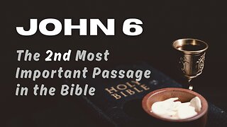 John 6: The 2nd Most Important Passage in the Bible
