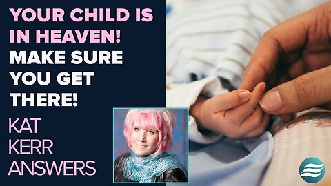 Kat Kerr: If You've Lost A Child, They Are In Heaven! | Jan 7 2026