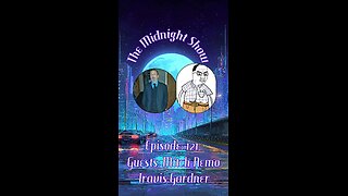 The Midnight Show Episode 121 (Guests: Travis Gardner & Mitch Nemo)