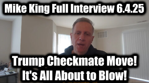 Mike King: Full Interview 6.4.25: Trump Checkmate Move! It's All About to Blow! They're Exposing The Whole Damn Thing!