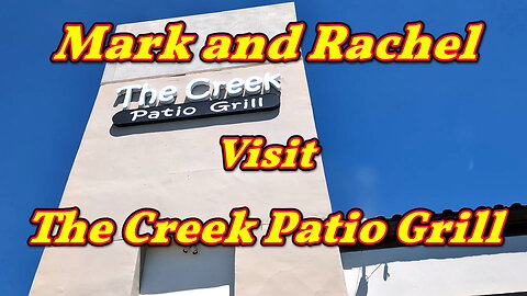 Mark and Rachel visit The Creek Patio Grill