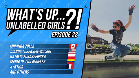 What's Up Unlabelled Girls Ep. 28 (Aggressive Inline Skating)