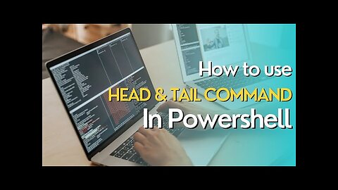 Mastering Head and Tail Command in PowerShell