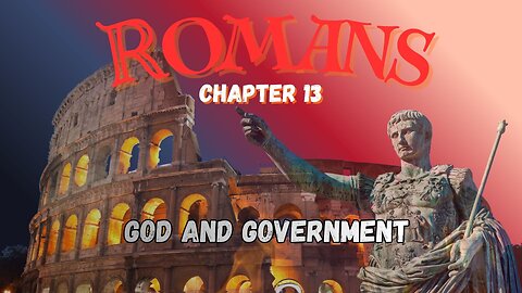 Romans Chapters 13 (God and Government)