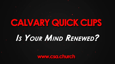 Is Your Mind Renewed?